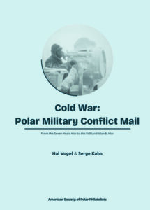 Serge Kahn, Cold War: Polar Military Conflict Mail -- From the Seven Years War to the Falkland Islands War