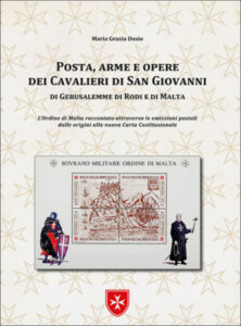 Maria Grazia Dosio, Posta, arme e opere dei Cavalieri di San Giovanni di Gerusalemme di Rodi e di Malta