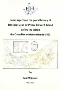Paul Wijnants, Some aspects on the postal history of Isle Saint Jean or Prince Edward Island before the joined the Canadian confederation in 1873