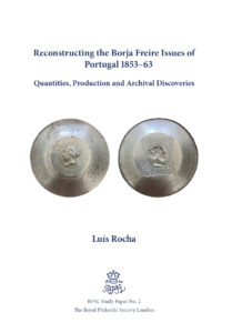Luis Rocha, Reconstructing the Borja Freira Issues of Portugal 1853-63 - Quantities, Production and Archival Discoveries