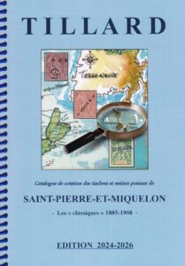 Jean-Jacques Tillard, Tillard - Catalogue de cotation des timbres et entiers postaux de SPM, 1885-1908 - Edition 2024-26