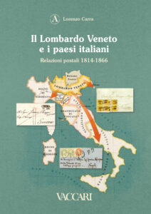 Lorenzo Carra, Il Lombardo Veneto e i paesi italiani. Relazioni postali 1814-1866