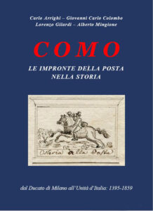 Lorenzo Gilardi, Como - Le impronte della posta nella storia - dal Ducato di Milano all'Unità  d'Italia: 1395-1859