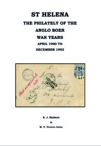 Bernard Mabbett & Wilf Vevers, St Helena. The Philately of the Anglo Boer War